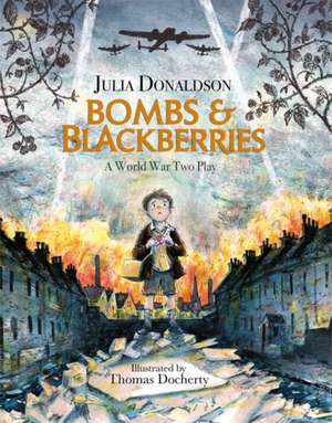 Bombs and Blackberries de Julia Donaldson