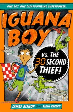 Iguana Boy vs. the 30 Second Thief de James Bishop