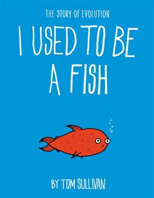 I Used to Be a Fish de Tom Sullivan