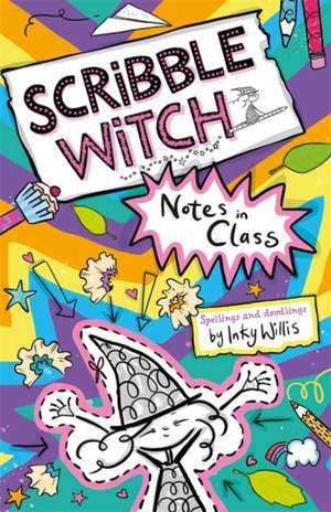 Scribble Witch: Notes in Class de Inky Willis