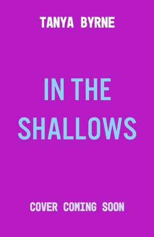 In the Shallows de Tanya Byrne