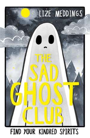 The Sad Ghost Club Volume 1 de Lize Meddings