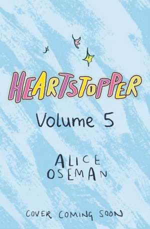 Heartstopper Volume 5 de Alice Oseman