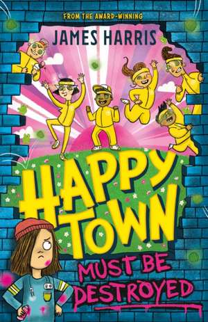 Happytown Must Be Destroyed de James Harris