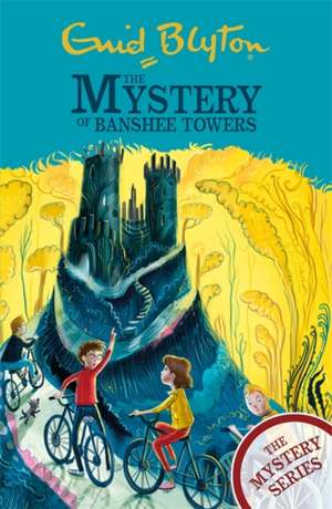 The Mystery of Banshee Towers de Enid Blyton