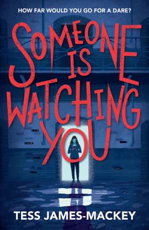 Someone is Watching You de Tess James-Mackey