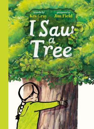 I Saw a Tree: The inspiring new interactive picture book from the bestselling team behind Oi Frog! de Kes Gray