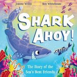 Shark Ahoy de Jeanne Willis