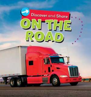 Chancellor, D: Discover and Share: On the Road de Deborah Chancellor