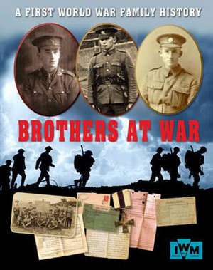 Brothers at War - A First World War Family History de Sarah Ridley