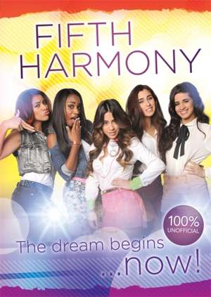 Fifth Harmony - The Dream Begins... de Franklin Watts