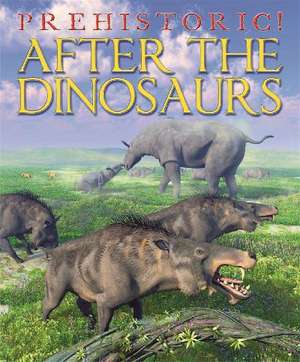 West, D: Prehistoric: After the Dinosaurs de David West