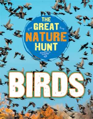 Senker, C: Great Nature Hunt: Birds de Cath Senker