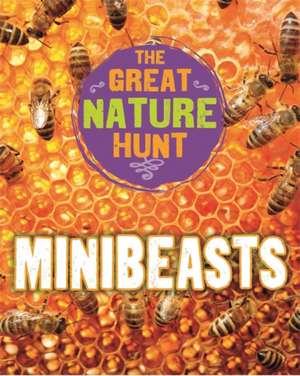 The Great Nature Hunt: Minibeasts de Cath Senker