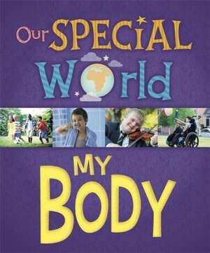 Our Special World: My Body de Liz Lennon