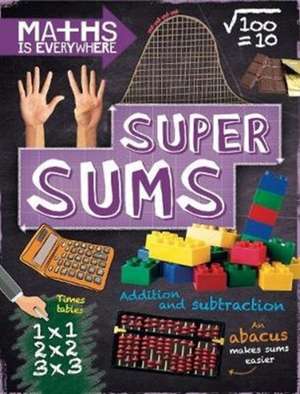 Maths is Everywhere: Super Sums de Rob Colson