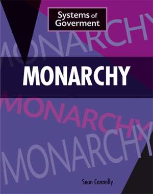 Systems of Government: Monarchy de Sean Connolly