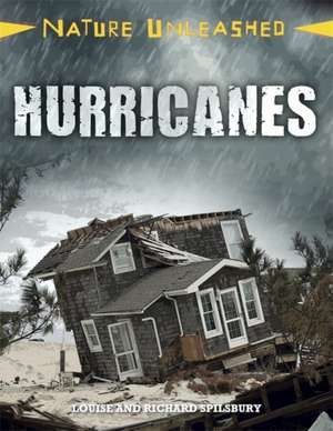 Nature Unleashed: Hurricanes de Louise Spilsbury