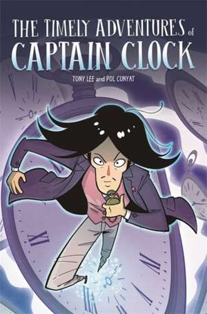 EDGE: Bandit Graphics: The Timely Adventures of Captain Clock de Tony Lee