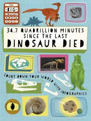 The Big Countdown: 34.7 Quadrillion Minutes Since the Last Dinosaurs Died de Paul Mason