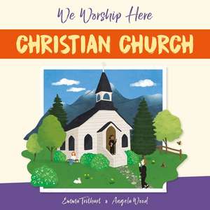 We Worship Here: Christian Church de Angela Wood