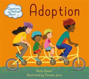 Questions and Feelings About: Adoption de Anita Ganeri