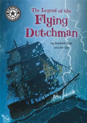 Dale, E: Reading Champion: The Legend of the Flying Dutchman