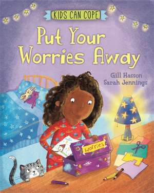 Kids Can Cope: Put Your Worries Away de Gill Hasson