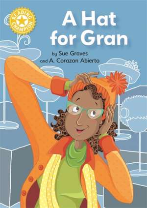 Graves, S: Reading Champion: A Hat for Gran de Sue Graves