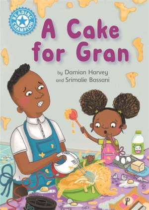 Reading Champion: A Cake for Gran de Damian Harvey