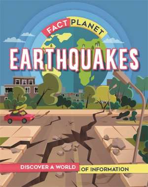 Fact Planet: Earthquakes de Izzi Howell