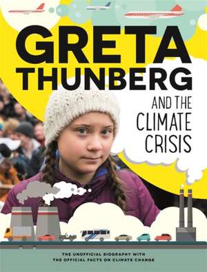 Greta Thunberg and the Climate Crisis de Amy Chapman