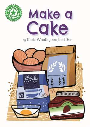 Reading Champion: Make a Cake: Independent Reading Green 5 Non-fiction de Katie Woolley
