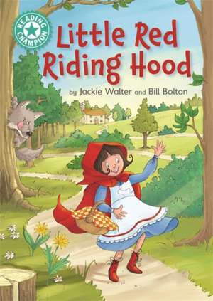 Reading Champion: Little Red Riding Hood de Bill Bolton