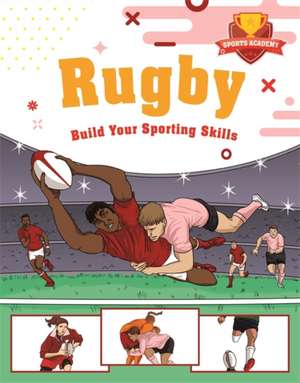 Sports Academy: Rugby de Clive Gifford