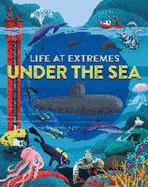 Life at Extremes: Under the Sea de Josy Bloggs