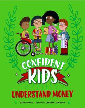 Confident Kids!: Understand Money de Sarah Davis