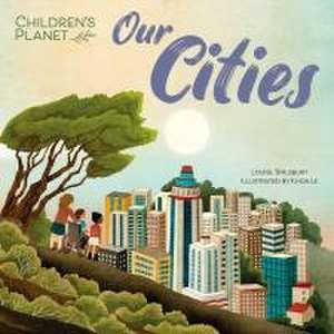 CHILDRENS PLANET OUR CITIES de LOUISE SPILSBURY