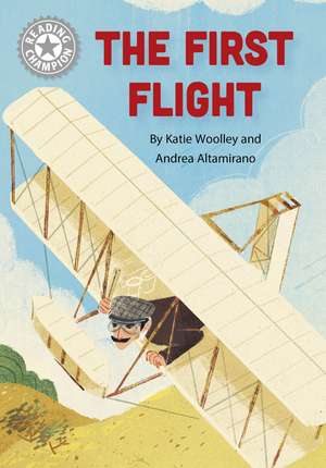 Reading Champion: The First Flight: Independent Reading White 10 de Katie Woolley