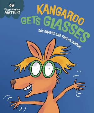 Experiences Matter: Kangaroo Gets Glasses de Sue Graves