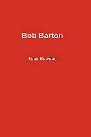 Bob Barton de Tony Bowden