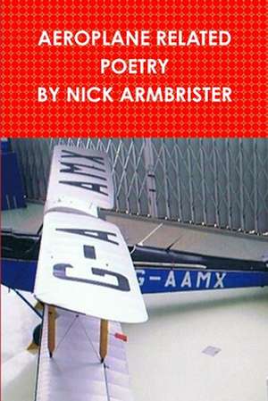 Aeroplane Related Poems by Nick Armbrister de Nick Armbrister