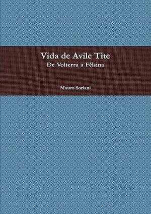 Vida de Avile Tite de Mauro Soriani