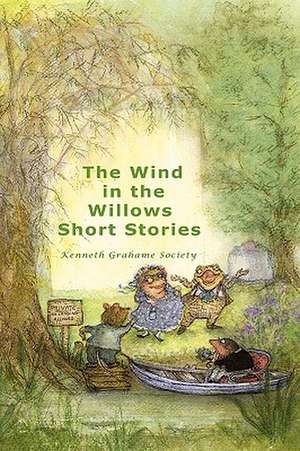 The Wind in the Willows Short Stories (Casewrap Hardcover) de Grahame Society Kenneth Grahame Society