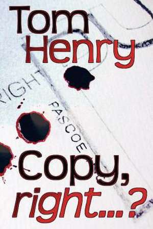 Copy, Right...? de Tom Henry