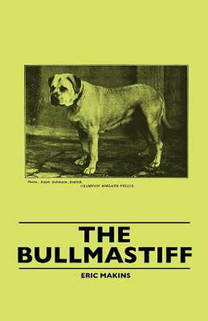 The Bullmastiff de Eric Makins