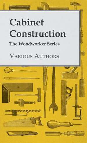 Cabinet Construction (The Woodworker Series) de Various