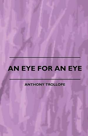 An Eye for an Eye de Anthony Ed Trollope