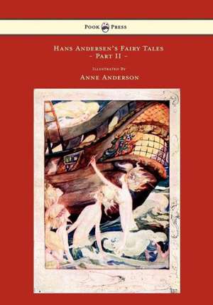 Hans Andersen's Fairy Tales - Illustrated by Anne Anderson - Part II de Hans Christian Andersen