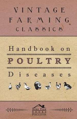 Handbook On Poultry Diseases de Anon.